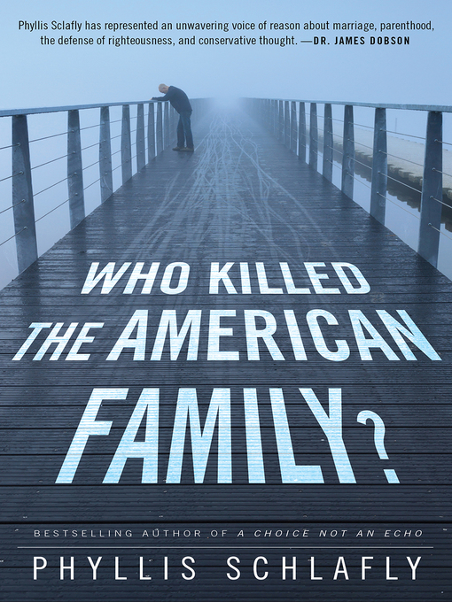 Title details for Who Killed the American Family? by Phyllis Schlafly - Available